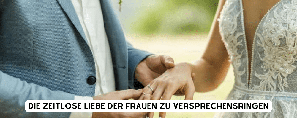 DIE ZEITLOSE LIEBE DER FRAUEN ZU VERSPRECHENSRINGEN - Königlicher Siegelring