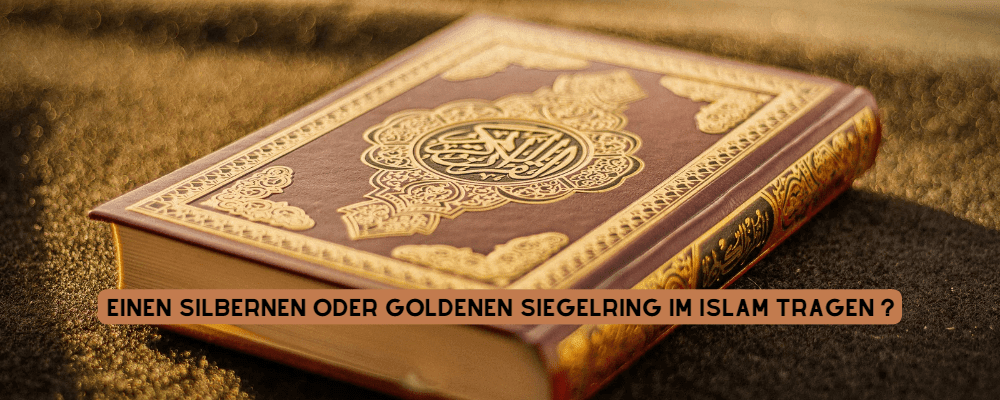 EINEN SILBERNEN ODER GOLDENEN SIEGELRING IM ISLAM TRAGEN ? - Königlicher Siegelring