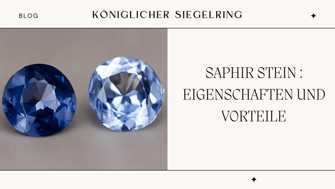SAPHIR STEIN : EIGENSCHAFTEN UND VORTEILE - Königlicher Siegelring