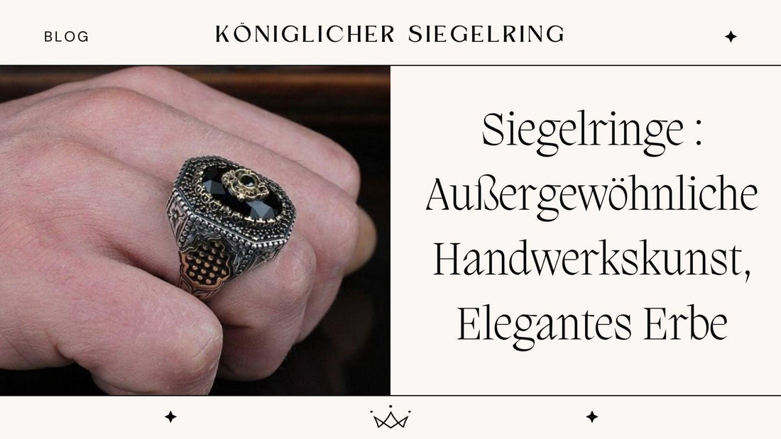 Siegelringe : Außergewöhnliche Handwerkskunst, Elegantes Erbe - Königlicher Siegelring
