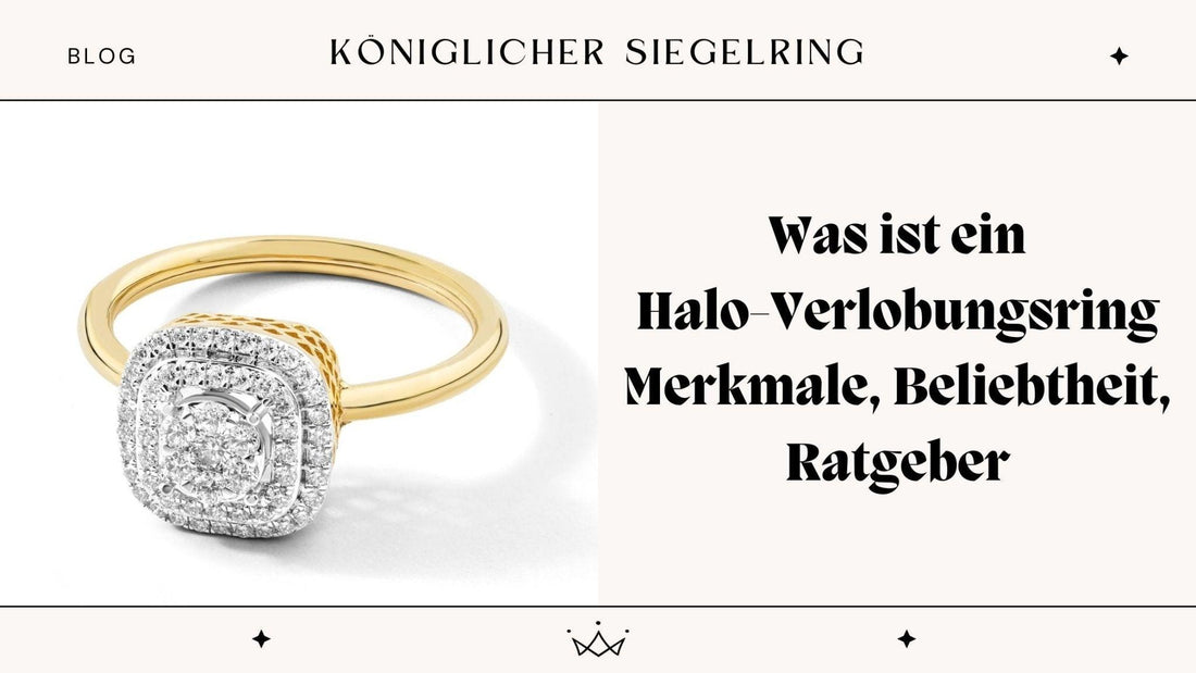 Was ist ein Halo-Verlobungsring – Merkmale, Beliebtheit, Ratgeber - Königlicher Siegelring