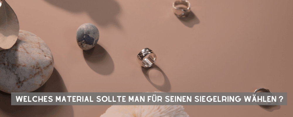 WELCHES MATERIAL SOLLTE MAN FÜR SEINEN SIEGELRING WÄHLEN ? - Königlicher Siegelring