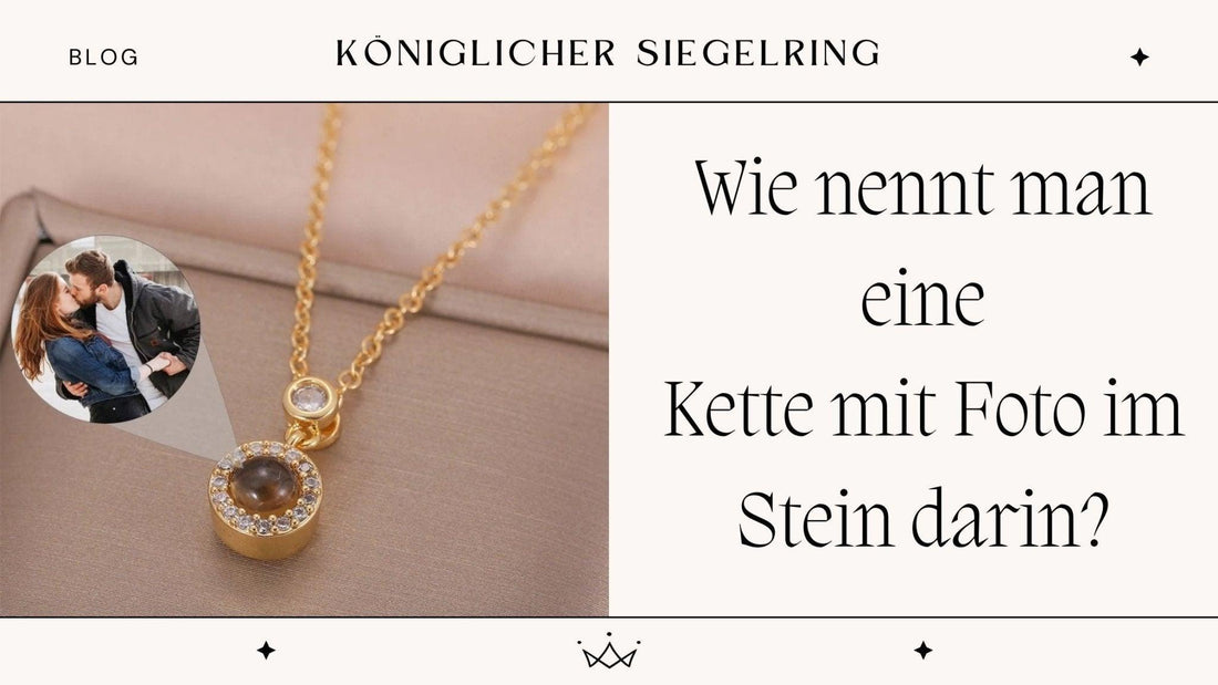 Wie nennt man eine Kette mit Foto im Stein darin? - Königlicher Siegelring
