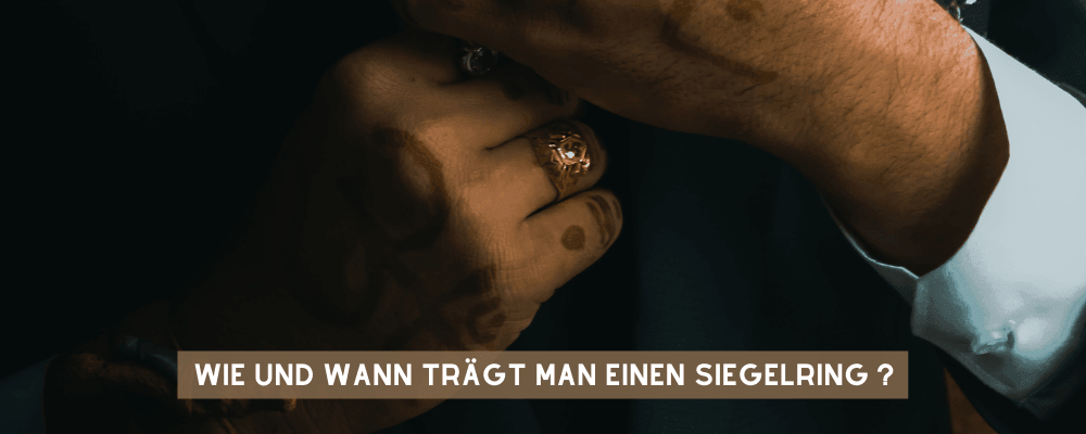 WIE UND WANN TRÄGT MAN EINEN SIEGELRING ? - Königlicher Siegelring