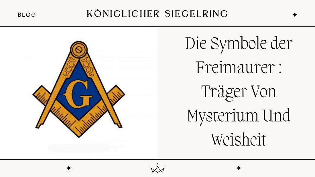 Die Symbole der Freimaurer : Träger Von Mysterium Und Weisheit