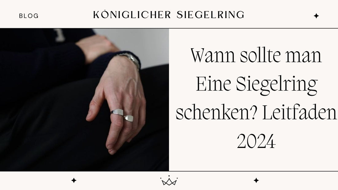 Wann sollte man Eine Siegelring schenken? Leitfaden 2024